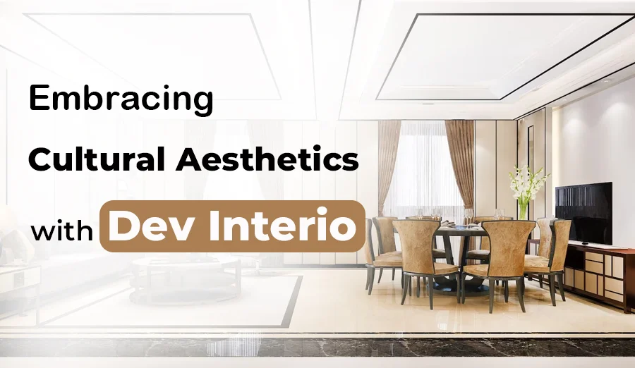 Embracing Cultural Aesthetics with DevInterio